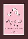 When I Talk to You: A Cartoonist Talks to God