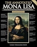 The Annotated Mona Lisa A Crash Course In Art History From Prehistoric To Postmodern