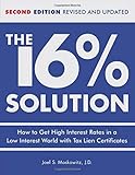 The 16 Solution Revised Edition How To Get High Interest Rates In A Lowinterest World With Tax Lien Certificates