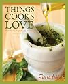 Things Cooks Love: Implements, Ingredients, Recipes