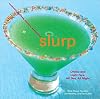 Slurp: Drinks and Light Fare, All Day, All Night