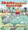 Sharks Just Wanna Have Fun: The Thirteenth Sherman's Lagoon Collection (Sherman's Lagoon Collections)