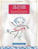 The Kitchen Linens Book Using Sharing And Cherishing The Fabrics Of Our Daily Lives