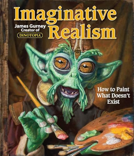 Portada de Imaginative Realism: How to Paint What Doesn't Exist