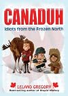 Canaduh : Idiots from the Frozen North