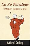 So So Wisdom: The Misplaced Teachings of So So Gai