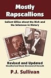 Mostly Rapscallions: Salient Sillies About the Rich and Infamous in History