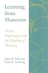 Learning from Museums: Visitor Experiences and the Making of Meaning (American Association for State and Local History)