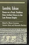 Iambic Ideas: Essays on a Poetic Tradition from Archaic Greece to the Late Roman Empire (Greek Studies)