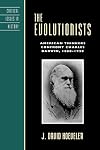 The Evolutionists: American Thinkers Confront Charles Darwin, 1860-1920