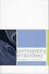 Pornography Embodied: From Speech to Sexual Practice (Feminist Constructions)