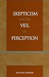 Skepticism and the Veil of Perception (Studies in Epistemology and Cognitive Theory)