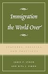 Immigration the World Over: Statutes, Policies, and Practices
