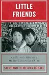 Little Friends: Children's Film and Media Culture in China (Asia/Pacific/Perspectives)