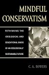 Mindful Conservatism: Re-thinking the Ideological and Educational Basis of an Ecologically Sustainable Future