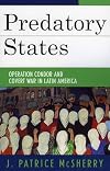 Predatory States: Operation Condor and Covert War in Latin America