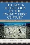 The Black Metropolis in the Twenty-First Century: Race, Power, and Politics of Place