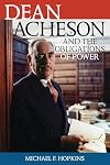 Dean Acheson and the obligations of power