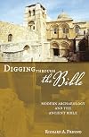 Digging Through the Bible: Modern Archaeology and the Ancient Bible