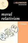 Moral Relativism: A Dialogue (New Dialogues in Philosophy)
