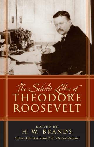 The Selected Letters of Theodore Roosevelt book cover