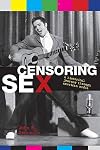 Censoring sex : a historical journey through American media