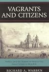 Vagrants and Citizens: Politics and the Masses in Mexico City from Colony to Republic (Latin American Silhouettes)