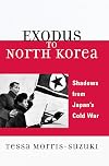 Exodus to North Korea: Shadows from Japan's Cold War (Asian Voices)