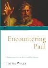 Encountering Paul: Understanding the Man and His Message (The Come & See Series)