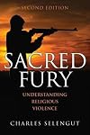 Sacred Fury: Understanding Religious Violence