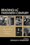 Reading the Twentieth Century: Documents in American History