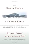 The Hidden People of North Korea: Everyday Life in the Hermit Kingdom