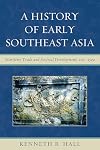 A History of Early Southeast Asia: Maritime Trade and Societal Development, 100-1500