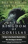 In the Kingdom of Gorillas: Fragile Species in a Dangerous Land