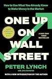 One Up On Wall Street How To Use What You Already Know To Make Money In The Market