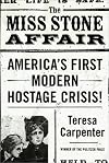 The Miss Stone Affair: America's First Modern Hostage Crisis