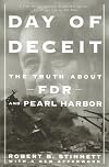 Day of Deceit: The Truth about FDR and Pearl Harbor