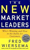 The New Market Leaders: Who's Winning and How in the Battle for Customers
