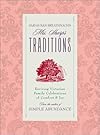 Sarah Ban Breathnach's Mrs. Sharp's Traditions: Reviving Victorian Family Celebrations Of Comfort & Joy - Sarah Ban Breathnach