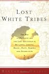 Lost White Tribes: The End of Privilege and the Last Colonials in Sri Lanka, Jamaica, Brazil, Haiti, Namibia, and Guadeloupe