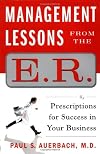 Management Lessons from the E.R.: Prescriptions for Success in Your Business