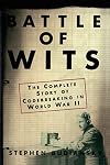 Battle of Wits: The Complete Story of Codebreaking in World War II