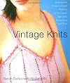 Vintage Knits: 30 Exquisite Vintage-Inspired Patterns for Cardigans, Twin Sets, Crewnecks and More