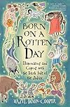 Born on a Rotten Day: Illuminating and Coping with the Dark Side of the Zodiac