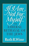 If I Am Not For Myself