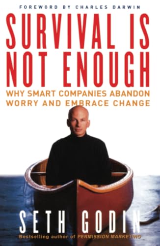 Survival Is Not Enough: Why Smart Companies Abandon Worry and Embrace Change book cover
