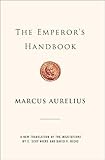 The Emperors Handbook A New Translation Of The Meditations