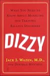 Dizzy: What You Need to Know About Managing and Treating Balance Disorders