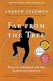 Far From The Tree Parents Children And The Search For Identity