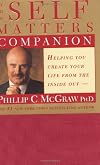 The Self Matters Companion : Helping You Create Your Life from the Inside Out